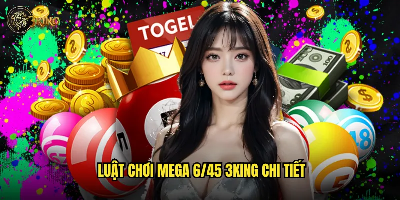 Làm sao để tăng cơ hội thắng Mega 6/45 tại 3king? 2 Luật chơi Mega 6/45 3king chi tiết