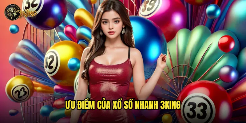 Xổ số nhanh 3king có thực sự mang lại lợi nhuận nhanh? 2 Ưu điểm của xổ số nhanh 3king