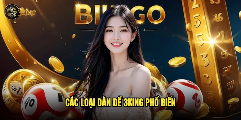 Làm thế nào để xây dựng dàn đề 3king hiệu quả nhất? 2 Các loại dàn đề 3king phổ biến