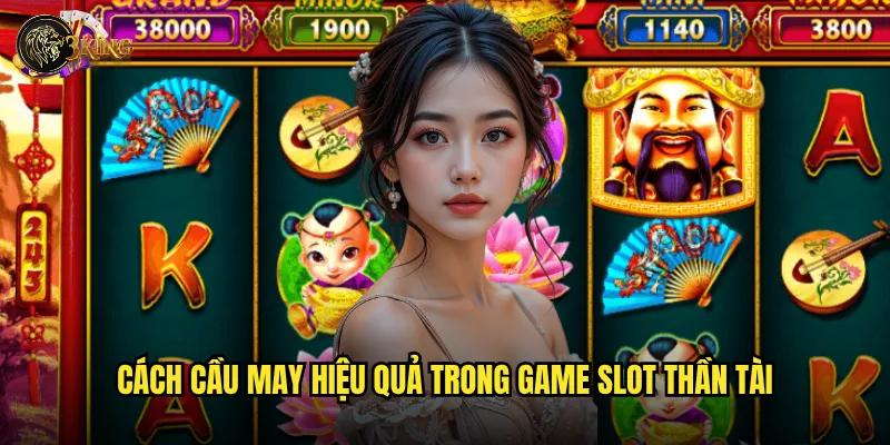 Slot Caishen's Gold 3king có thực sự mang lại may mắn từ thần tài? 3 Cách cầu may hiệu quả trong game slot thần tài