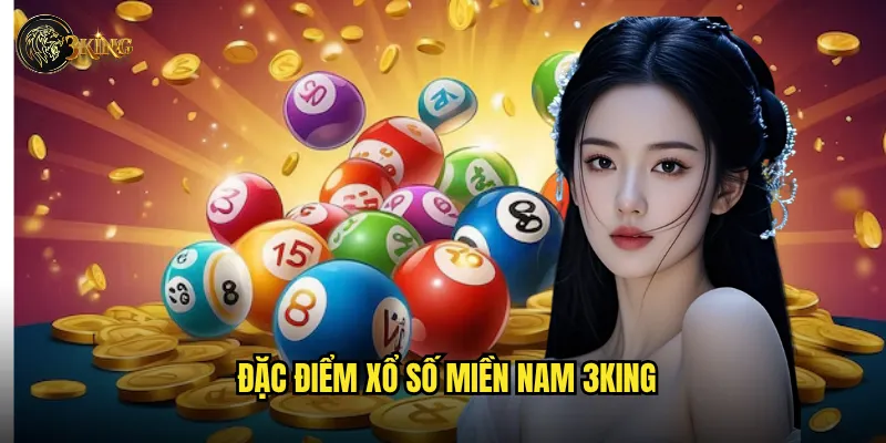 Tại sao xổ số miền Nam 3king lại thu hút nhiều người chơi? 2 Đặc điểm xổ số miền Nam 3king