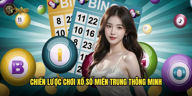 Có nên chọn xổ số miền Trung 3king làm kênh đầu tư? 3 Chiến lược chơi xổ số miền Trung thông minh