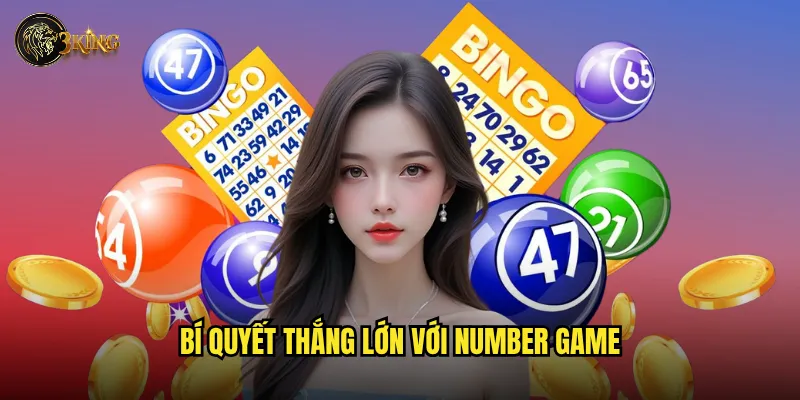 Number game 3king có phải là lựa chọn tốt cho người mới? 3 Bí quyết thắng lớn với Number game